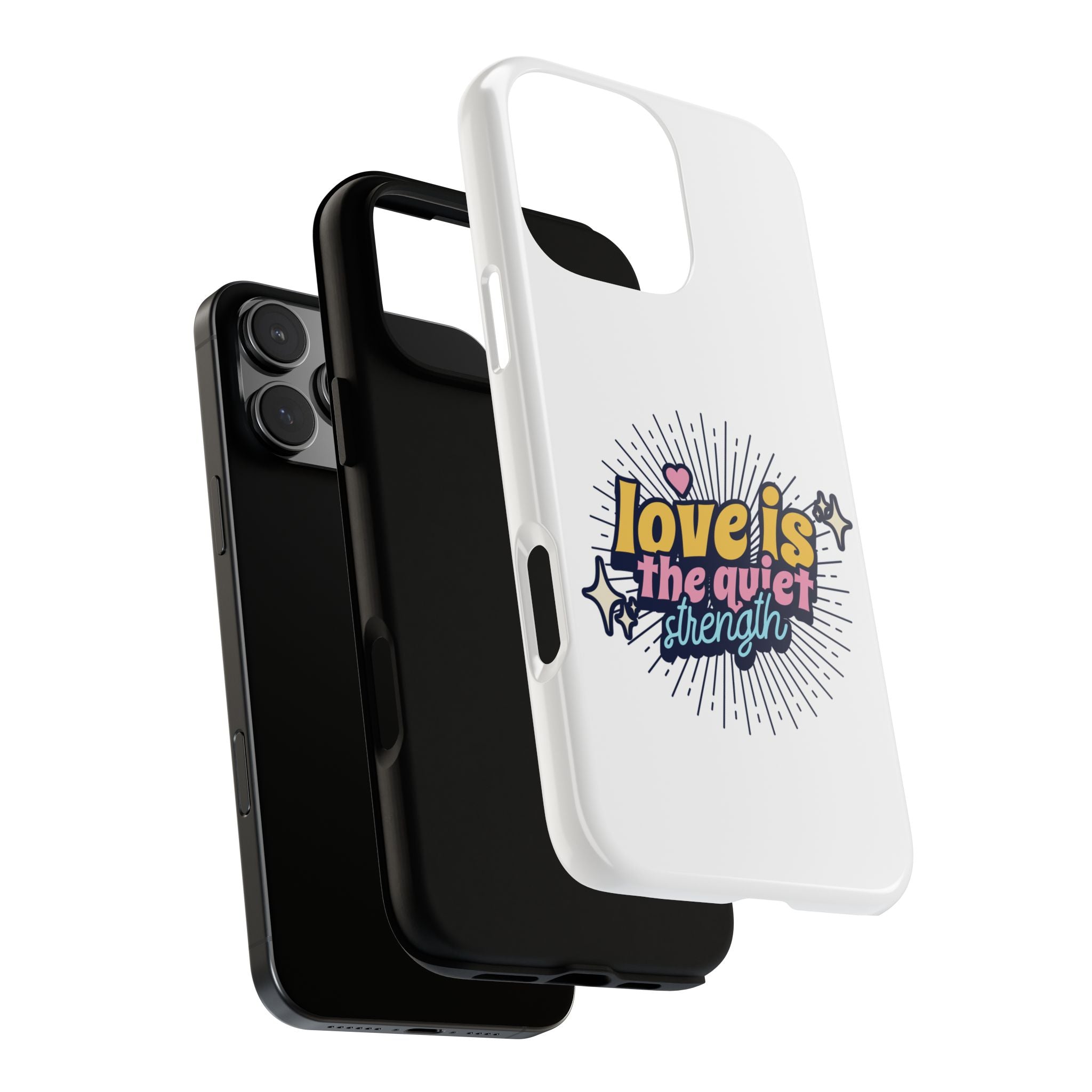 Phone Case with Inspirational Quote, Love is the Quiet Strength, Unique Gift for Friends, Motivational Accessory, Stylish and Protective