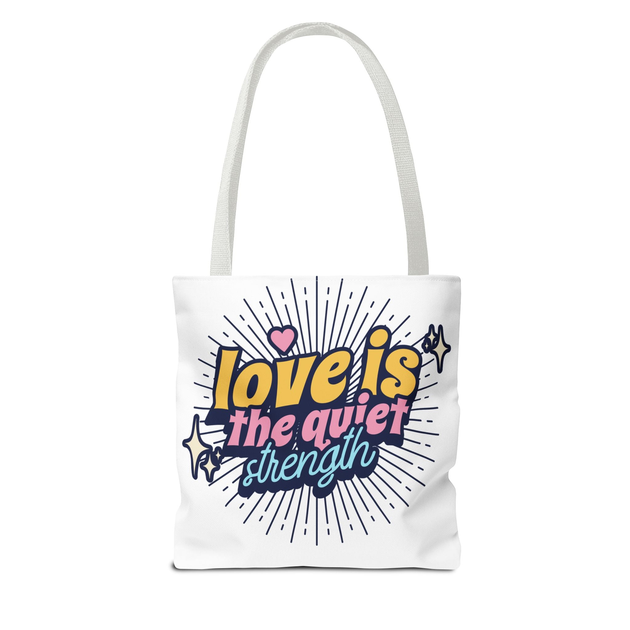 Love Is the Quiet Strength Tote Bag, Inspirational Gift for Women, Motivational Shopper, Eco-Friendly Carry-All, Perfect for Everyday Use